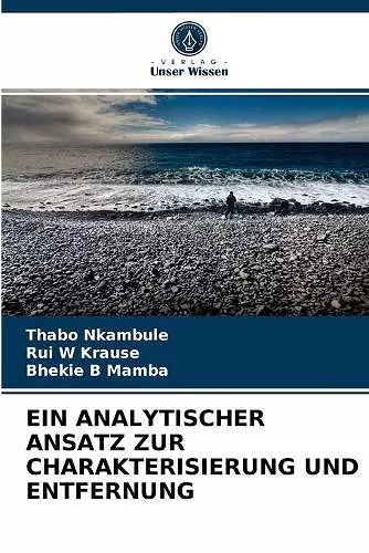 Ein Analytischer Ansatz Zur Charakterisierung Und Entfernung cover