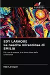 EDY LARAQUE La nascita miracolosa di EMILIA cover