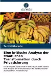 Eine kritische Analyse der staatlichen Transformation durch Privatisierung cover