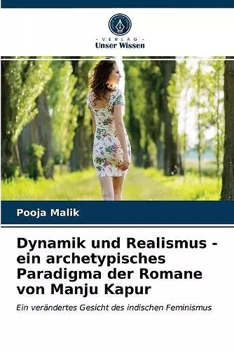 Dynamik und Realismus - ein archetypisches Paradigma der Romane von Manju Kapur cover