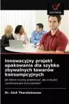 Innowacyjny projekt opakowania dla szybko zbywalnych towarów konsumpcyjnych cover