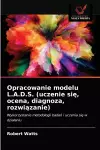 Opracowanie modelu L.A.D.S. (uczenie się, ocena, diagnoza, rozwiązanie) cover