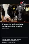 L'impatto sulla salute della mastite bovina cover