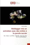 Heidegger mis en entretien avec des initiés à la parole sacrée cover