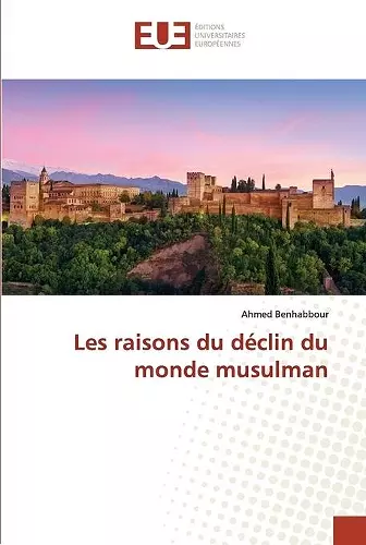 Les raisons du déclin du monde musulman cover