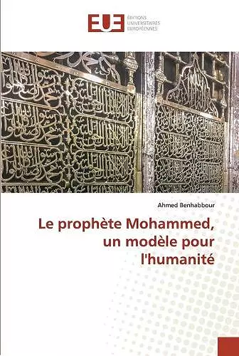 Le prophète Mohammed, un modèle pour l'humanité cover