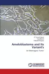 Ameloblastoma and Its Variant's cover