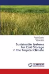 Sustainable Systems for Cold Storage in the Tropical Climate cover