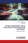 Image Colorization Using Cross-Scale Patch Matching Technique cover