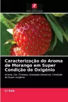 Caracterização do Aroma de Morango em Super Condição de Oxigénio cover