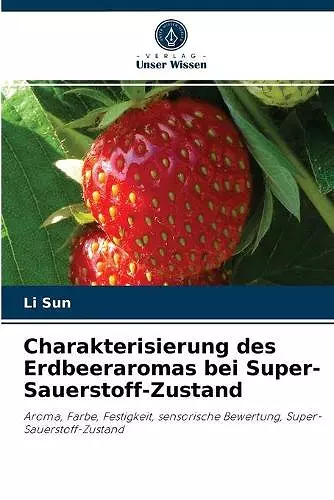 Charakterisierung des Erdbeeraromas bei Super-Sauerstoff-Zustand cover