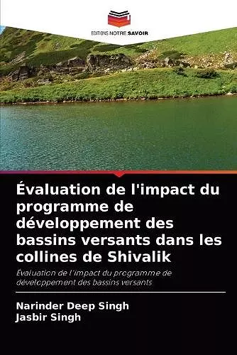 Évaluation de l'impact du programme de développement des bassins versants dans les collines de Shivalik cover