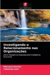 Investigando o Relacionamento nas Organizações cover