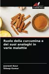 Ruolo della curcumina e dei suoi analoghi in varie malattie cover