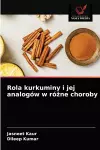 Rola kurkuminy i jej analogów w różne choroby cover
