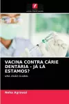 Vacina Contra Cárie Dentária - Já LÁ Estamos? cover