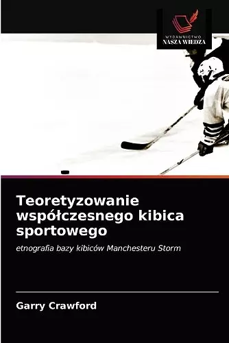 Teoretyzowanie wspólczesnego kibica sportowego cover