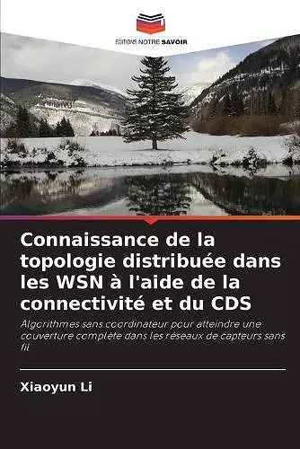 Connaissance de la topologie distribuée dans les WSN à l'aide de la connectivité et du CDS cover