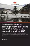 Connaissance de la topologie distribuée dans les WSN à l'aide de la connectivité et du CDS cover