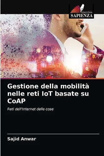 Gestione della mobilità nelle reti IoT basate su CoAP cover