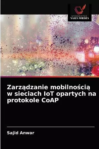 Zarządzanie mobilnością w sieciach IoT opartych na protokole CoAP cover