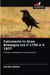 Falconeria in Gran Bretagna tra il 1750 e il 1927 cover