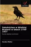 Sokolnictwo w Wielkiej Brytanii w latach 1750-1927 cover