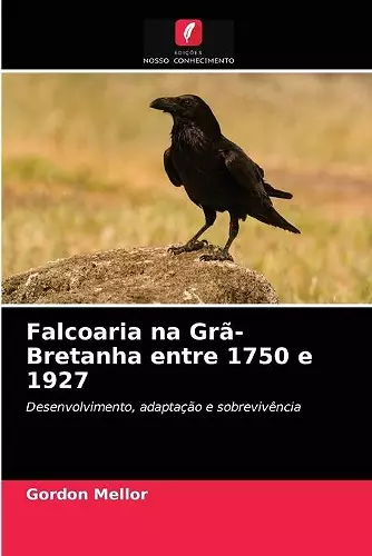 Falcoaria na Grã-Bretanha entre 1750 e 1927 cover