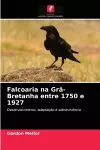 Falcoaria na Grã-Bretanha entre 1750 e 1927 cover