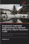 Znajomośc topologii rozproszonej w sieciach WSN przy użyciu lączności i CDS cover