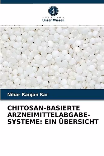 Chitosan-Basierte Arzneimittelabgabe-Systeme cover