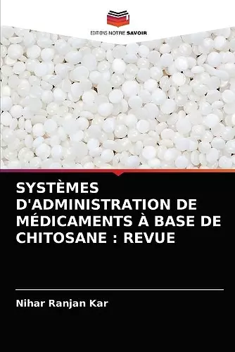 Systèmes d'Administration de Médicaments À Base de Chitosane cover