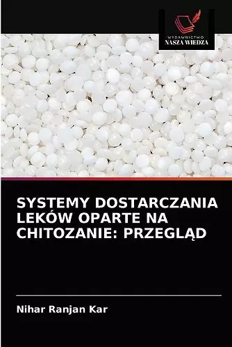 Systemy Dostarczania Leków Oparte Na Chitozanie cover