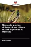 Masse de la grive violette, dimorphisme sexuel et plumes du manteau cover