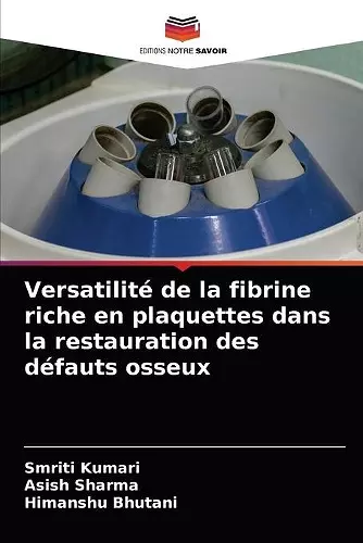 Versatilité de la fibrine riche en plaquettes dans la restauration des défauts osseux cover