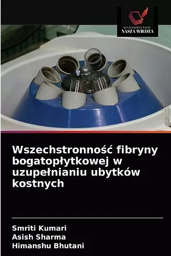 Wszechstronnośc fibryny bogatoplytkowej w uzupelnianiu ubytków kostnych cover