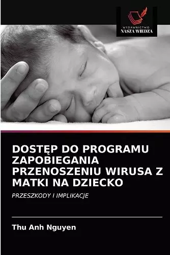 DostĘp Do Programu Zapobiegania Przenoszeniu Wirusa Z Matki Na Dziecko cover