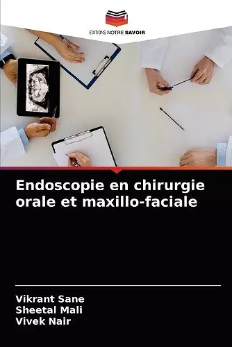 Endoscopie en chirurgie orale et maxillo-faciale cover