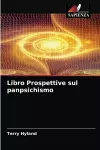 Libro Prospettive sul panpsichismo cover