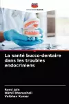 La santé bucco-dentaire dans les troubles endocriniens cover