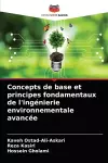 Concepts de base et principes fondamentaux de l'ingénierie environnementale avancée cover