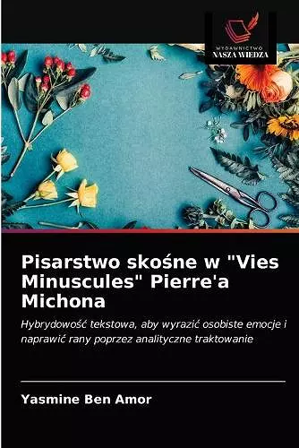 Pisarstwo skośne w Vies Minuscules Pierre'a Michona cover