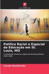 Política Racial e Espacial da Educação em St. Louis, MO cover