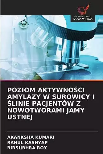 Poziom AktywnoŚci Amylazy W Surowicy I Ślinie Pacjentów Z Nowotworami Jamy Ustnej cover