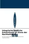 Integrierte ländliche Entwicklung im Sinne der Nachhaltigkeit cover