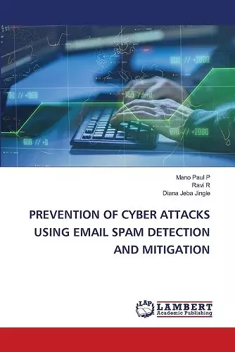 Prevention of Cyber Attacks Using Email Spam Detection and Mitigation cover