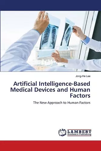 Artificial Intelligence-Based Medical Devices and Human Factors cover