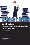 La structure intonationale de l'anglais de Singapour cover