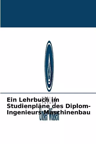 Ein Lehrbuch im Studienpläne des Diplom-Ingenieurs Maschinenbau cover