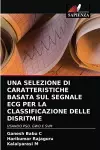 Una Selezione Di Caratteristiche Basata Sul Segnale ECG Per La Classificazione Delle Disritmie cover